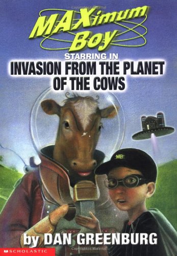 Beispielbild fr Invasion from the Planet of the Cows (Maximum Boy) zum Verkauf von BooksRun