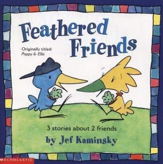 Stock image for Feathered Friends: 3 Stories About 2 Friends (Originally titled: Poppy & Ella) for sale by SecondSale