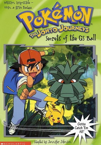 Pokemon The Johto Journeys: Secrets of the GS Ball (Pokemon Chapter Book) (9780439220910) by West, Tracey; Johnson, Jennifer L.