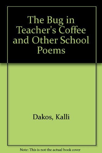 Beispielbild fr The Bug in Teacher's Coffee and Other School Poems zum Verkauf von Better World Books