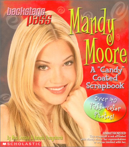 Stock image for Mandy Moore: A "Candy"-Coated Scrapbook (Backstage Pass) for sale by Wonder Book