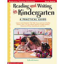 Imagen de archivo de Reading and Writing in Kindergarten : Lessons and Strategies That Help Young Learners Develop Literacy Skills Through Shared Reading, Guided Reading, Interactive Writing, Read-Alouds, and More a la venta por Better World Books