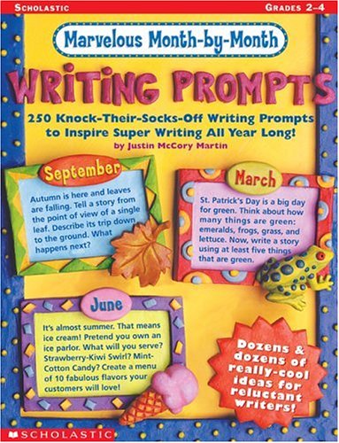 Beispielbild fr Marvelous Month-by-Month Writing Prompts : 250 Knock-Their-Socks-Off Writing Prompts to Inspire Super Writing All Year Long! zum Verkauf von Better World Books