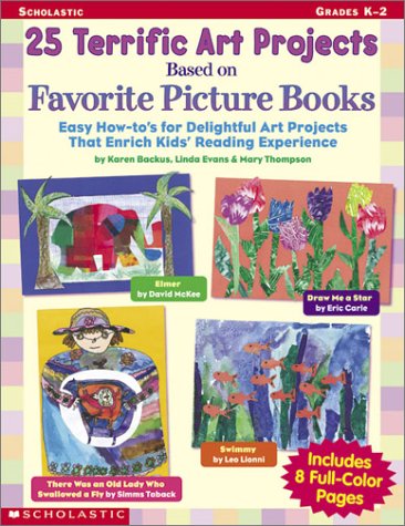 9780439222631: 25 Terrific Art Projects Based on Favorite Picture Books: Easy How-To's for Delightful Art Projects That Enrich Kids' Reading Experience