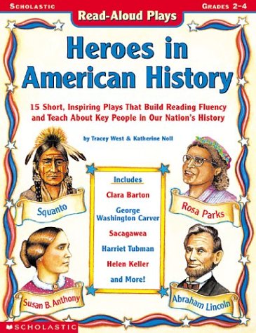 Read-aloud Plays: Heroes In American History (9780439222648) by West, Tracey; Noll, Katherine