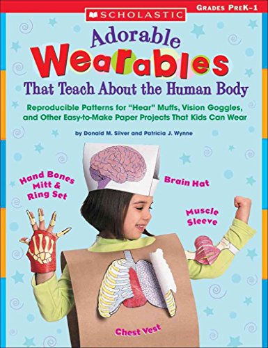 Imagen de archivo de Adorable Wearables Human Body: Reproducible Patterns for Hear Muffs, Vision Goggles, and Other Easy-to-Make Paper Projects That Kids Can Wear a la venta por Red's Corner LLC