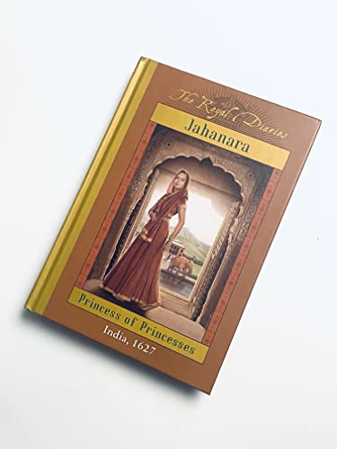 Beispielbild fr Jahanara: Princess of Princesses, India 1627 (The Royal Diaries, 4) zum Verkauf von WorldofBooks