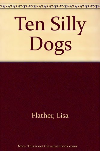 Imagen de archivo de Ten Silly Dogs a la venta por Hawking Books