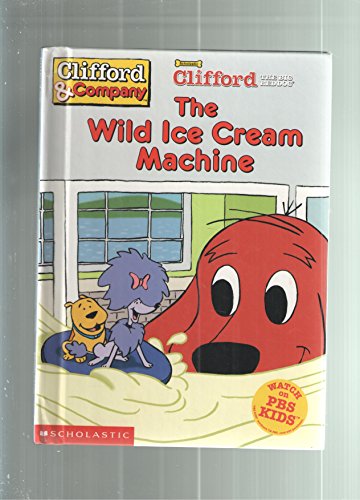 Imagen de archivo de The wild ice cream machine (Clifford the big red dog) a la venta por ThriftBooks-Atlanta
