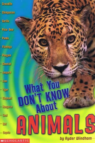 Imagen de archivo de What You Don't Know about Animals a la venta por Better World Books