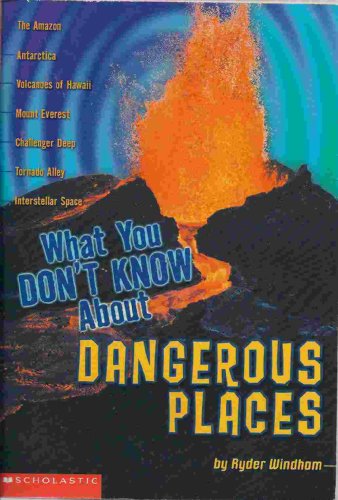 Beispielbild fr What You Don't Know about Dangerous Places zum Verkauf von Better World Books