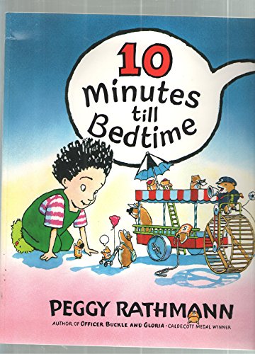 10 Minutes Till Bedtime (9780439227698) by Rathmann, Peggy