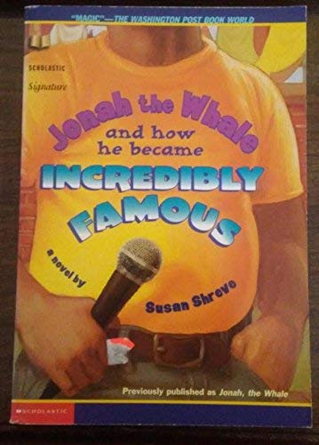 Jonah The Whale and How He Became Incredibly Famous (9780439228497) by Susan Shreve