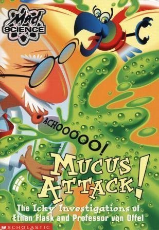 Stock image for Mucus Attack! The Icky Investigations of Ethan Flask and Professor von Offel (Mad Science) for sale by Montclair Book Center