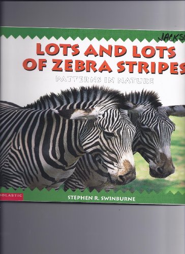 9780439228855: Lots and lots of zebra stripes: Patterns in nature