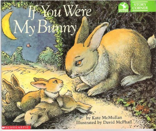 Imagen de archivo de If Your Were My Bunny, a Story Corner book, a la venta por Alf Books