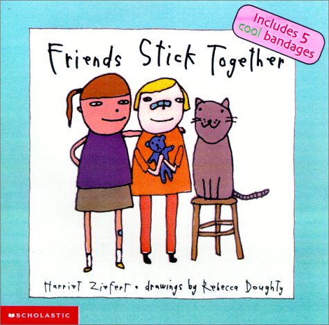 Stock image for Friends Stick Together, First Scholastic Printing With 5 Bandages Included As Issued (2001 Copyright) for sale by ~Bookworksonline~