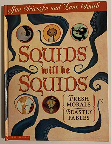 Beispielbild fr Squids will be squids: Fresh morals, beastly fables zum Verkauf von Better World Books