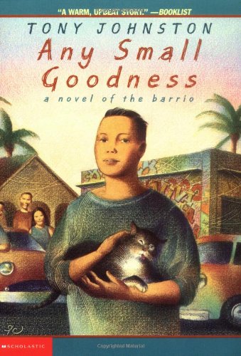 9780439233842: Any Small Goodness: A Novel of the Barrio: A Novel Of The Barrio