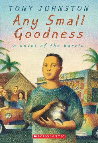 Stock image for Any Small Goodness: A Novel of the Barrio for sale by SecondSale