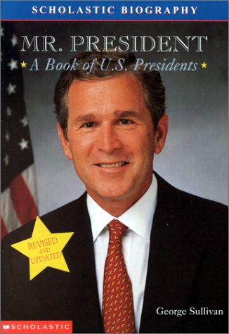 Stock image for Mr. President: A Book Of (revised 2000) U.s Presidents (Scholastic Biography) for sale by More Than Words