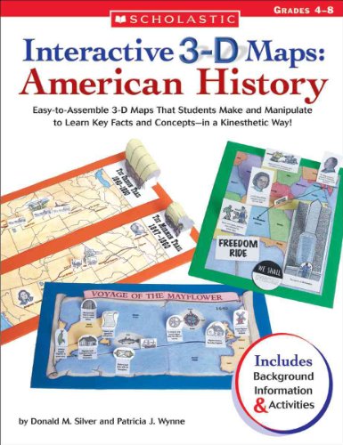 Imagen de archivo de Interactive 3-D Maps: American History: Easy-to-Assemble 3-D Maps That Students Make and Manipulate to Learn Key Facts and Concepts-in a Kinesthetic Way! a la venta por Ergodebooks