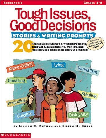 Stock image for Tough Issues, Good Decisions - Stories and Writing Prompts : 20 Reproducible Stories and Writing Prompts That Get Kids Discussing, Writing and Making Good Choices in and Out of School for sale by Better World Books: West