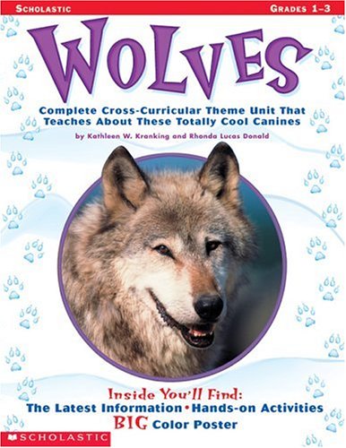 9780439241182: Wolves: Complete Cross-Curricular Theme Unit That Teaches About These Totally Cool Canines