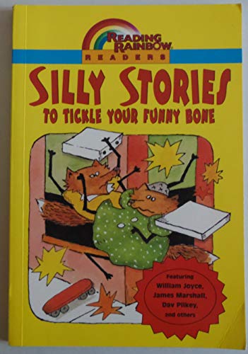 Silly Stories to Tickle Your Funny Bone (Reading Rainbow Readers) (9780439241403) by James Marshall; Arnold Lobel; Dav Pilkey; Nancy Jewell; X. J. Kennedy; Bill Hawley; Colin McNaughton; Cynthia Rylant; Mark Teague; William Joyce