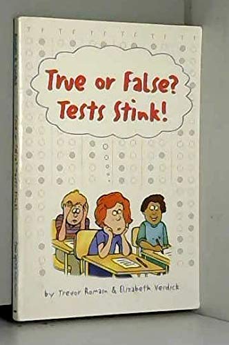 Imagen de archivo de True or False? Tests Stink! a la venta por Once Upon A Time Books