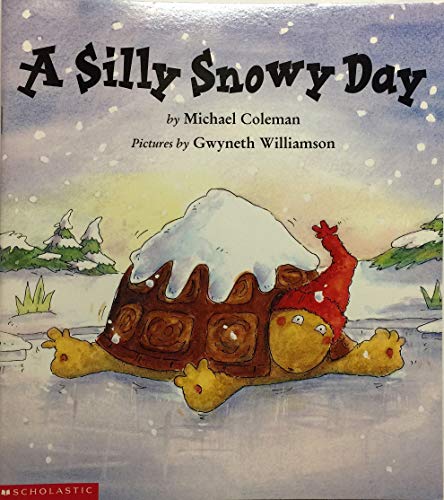 9780439250016: A SILLY SNOWY DAY