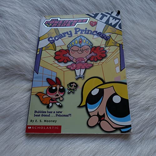 Stock image for Powerpuff Girls Ch Bk #7: Scary Princess (Powerpuff Girls, Chaper Book) for sale by Orion Tech