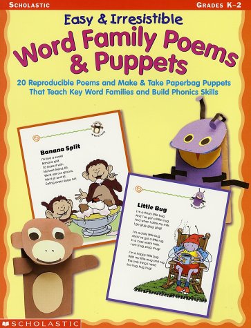 Imagen de archivo de Easy and Irresistible Word Family Poems and Puppets : 20 Reproducible Poems and Make and Take Paperbag Puppets That Teach Key Word Families and Build Phonics Skills a la venta por Better World Books: West