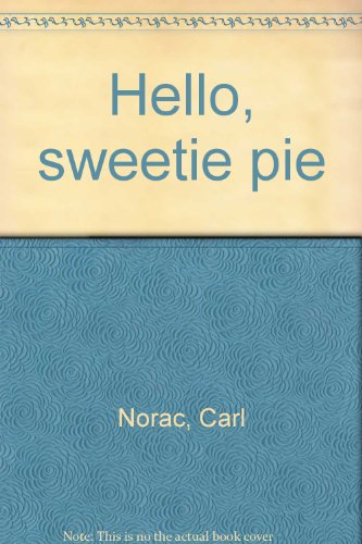 Imagen de archivo de Hello, sweetie pie a la venta por Better World Books