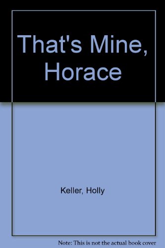 9780439259422: That's Mine, Horace