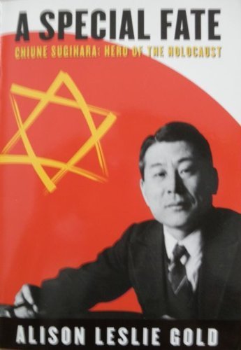 Stock image for A Special Fate: Chiune Sugihara, Hero of the Holocaust for sale by HPB-Emerald