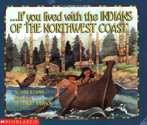Stock image for If You Lived With The Indians Of The Northwest Coast for sale by SecondSale