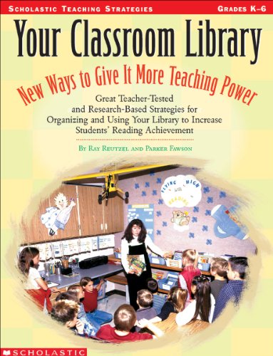 Imagen de archivo de Your Classroom Library: New Ways to Give It More Teaching Power : Great Teacher-Tested and Research-Based Strategies for Organizing and Using Your Library to Increase Students' Reading Achievement a la venta por Better World Books
