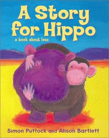 Beispielbild fr A Story for Hippo : A Book about Loss zum Verkauf von Better World Books