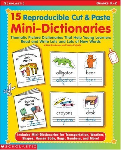 Stock image for 15 Reproducible Cut and Paste Mini-Dictionaries : Thematic Picture Dictionaries That Help Young Learners Read and Write Lots and Lots of New Words for sale by Better World Books