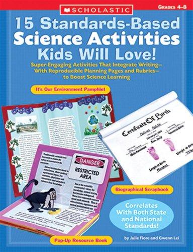 Imagen de archivo de 15 Standards-Based Science Activities Kids Will Love!: Super-Engaging Activities That Integrate Writing?With Reproducible Planning Pages and Rubrics?to Boost Science Learning a la venta por SecondSale