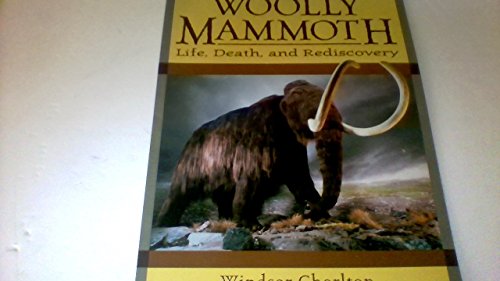Beispielbild fr Woolly Mammoth: Life, Death, and Rediscovery zum Verkauf von Better World Books