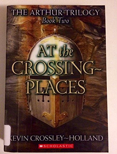 Beispielbild fr At the Crossing-Places (The Arthur Trilogy, Book 2) (Arthur Trilogy, 2) zum Verkauf von BookHolders