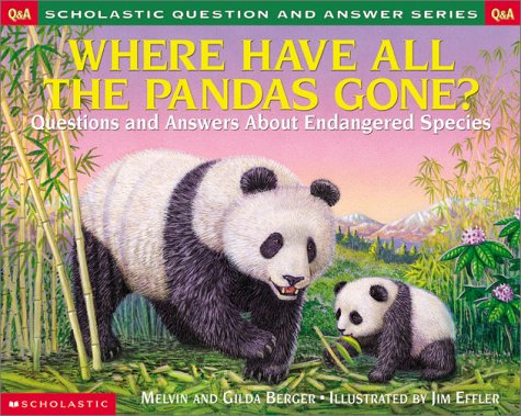 Scholastic Question & Answer: Where Have All the Pandas Gone? (9780439266697) by Berger, Melvin; Berger, Gilda