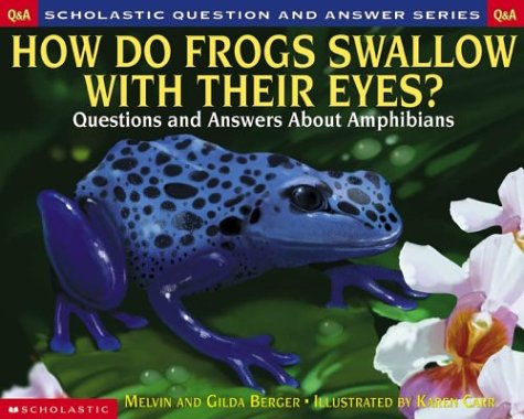 9780439266772: How Do Frogs Swallow With Their Eyes? : Questions and Answers About Amphibians (Scholastic Question and Answer Series)