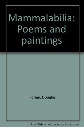 Mammalabilia: Poems and paintings (9780439266925) by Florian, Douglas