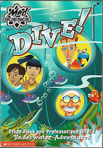 Stock image for Dive!: Ethan Flask and Professor Von Offel's Underwater Adventures for sale by Ergodebooks