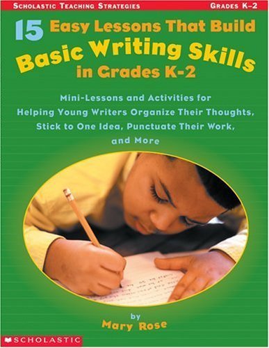 Imagen de archivo de 15 Easy Lessons That Build Basic Writing Skills in Grades K-2 a la venta por SecondSale