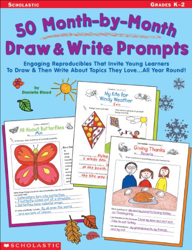 Beispielbild fr 50 Month-by-Month Draw and Write Prompts: Engaging Reproducibles That Invite Young Learners To Draw & Then Write About Topics They Love.All Year Round! zum Verkauf von SecondSale