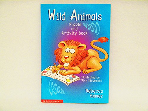 Wild Animals: Puzzle and Activity Book (1st Printing) (9780439275712) by Rebecca Gomez